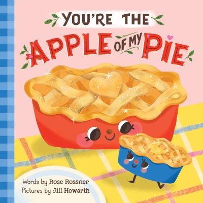 Cover for Rose Rossner · You're the Apple of My Pie - Punderland (Kartongbok) (2023)
