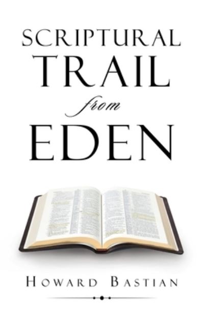 Cover for Howard Bastian · Scriptural Trail from Eden (Paperback Book) (2019)