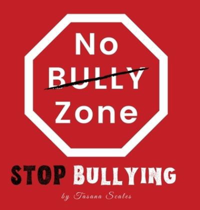Cover for Tasana Scales · No Bully Zone Stop Bullying (Innbunden bok) [Large type / large print edition] (2022)