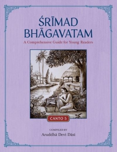 Cover for Aruddha Devi Dasi · Srimad Bhagavatam : A Comprehensive Guide for Young Readers: Canto 5 (Taschenbuch) (2022)