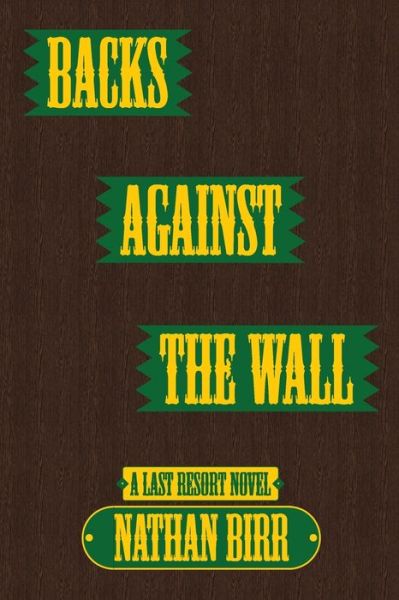 Cover for Nathan Birr · Backs Against the Wall (Book) (2022)