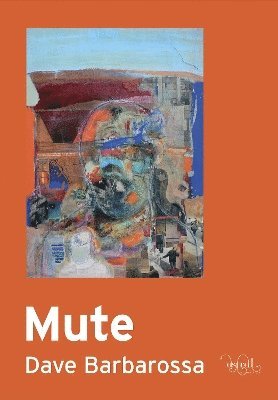 Mute - Dave Barbarossa - Books - ASTRAL HORIZON PRESS - 9781739663087 - November 14, 2024