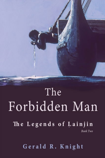 The Forbidden Man - Gerald R Knight - Książki - Iguana Books - 9781771805087 - 1 maja 2022