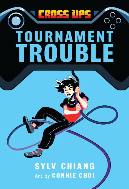 Cover for Sylv Chiang · Tournament Trouble (Cross Ups, Book 1) - Cross Ups (Paperback Book) (2018)