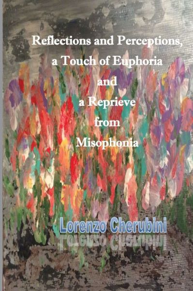 Cover for Lorenzo Cherubini · Reflections and Perceptions, a Touch of Euphoria and a Reprieve from Misophonia (Paperback Book) (2022)