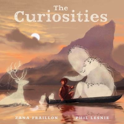 Cover for Zana Fraillon Fraillon · The Curiosities (Hardcover Book) (2022)