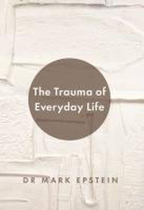 Cover for Mark Epstein · The Trauma of Everyday Life (Paperback Bog) (2014)