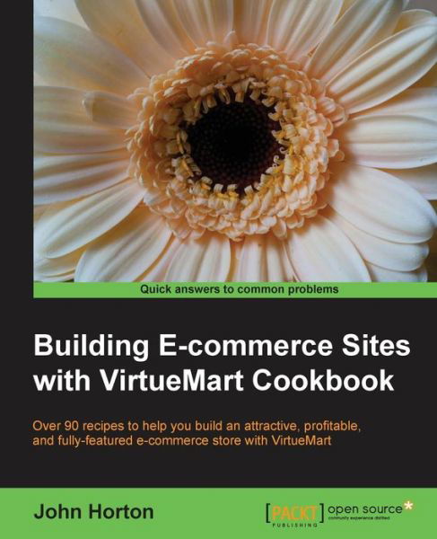 Building E-commerce Sites with VirtueMart Cookbook - John Horton - Bøger - Packt Publishing Limited - 9781782162087 - 14. juni 2013