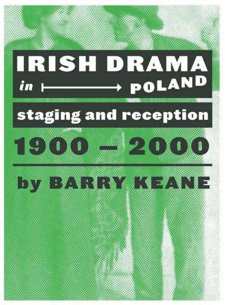 Cover for Barry Keane · Irish Drama in Poland: Staging and Reception, 1900-2000 (Hardcover Book) (2016)