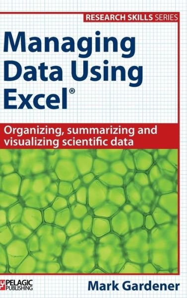 Cover for Mark Gardener · Managing Data Using Excel (Hardcover Book) (2015)