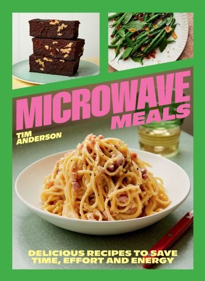 Cover for Tim Anderson · Microwave Meals: Delicious Recipes to Save Time, Effort and Energy (Inbunden Bok) (2024)