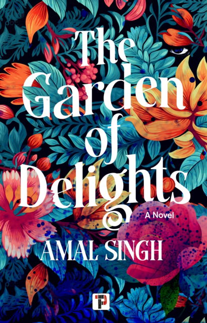 Cover for Amal Singh · The Garden of Delights (Paperback Book) [New edition] (2024)