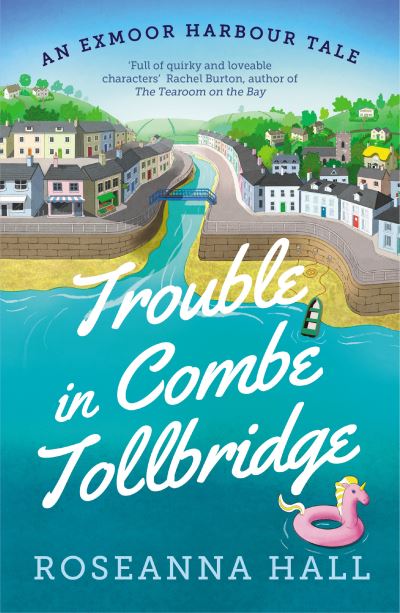 Cover for Roseanna Hall · Trouble in Combe Tollbridge: Escape to Combe Tollbridge in this heart-warming and uplifting summer read - An Exmoor Harbour Tale (Paperback Bog) (2024)