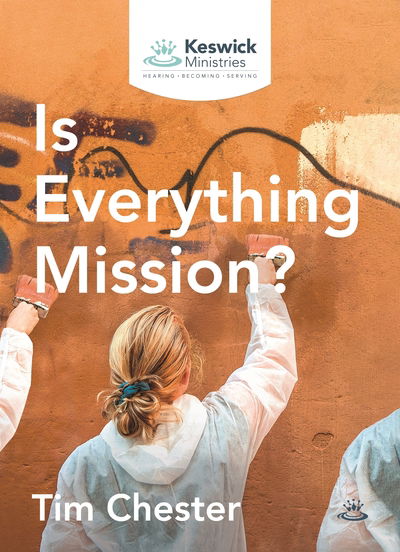 Cover for Chester, Dr Tim (Author) · Is Everything Mission? (Pocketbok) (2019)