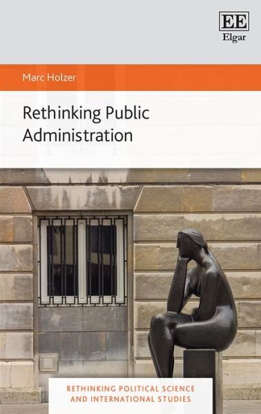 Cover for Marc Holzer · Rethinking Public Administration - Rethinking Political Science and International Studies series (Hardcover Book) (2023)