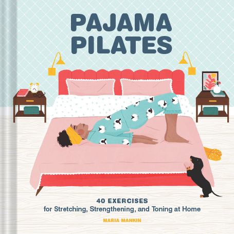 Cover for Maria Mankin · Pajama Pilates: 40 Exercises for Stretching, Strengthening, and Toning at Home (Hardcover Book) (2021)