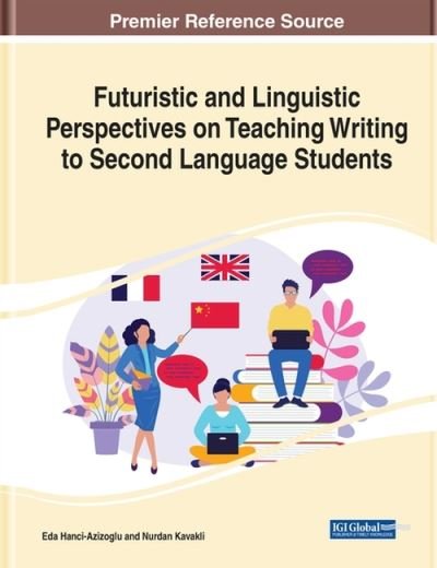 Cover for Eda Basak Hanci-Azizoglu · Futuristic and Linguistic Perspectives on Teaching Writing to Second Language Students (Hardcover Book) (2020)