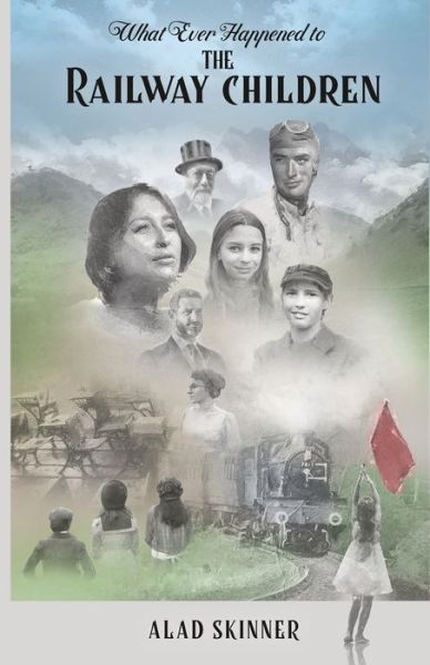 Cover for Alad Skinner · What Ever Happened to the Railway Children (Paperback Book) (2022)