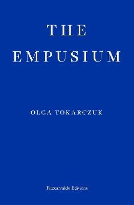 The Empusium: A Health Resort Horror Story - Olga Tokarczuk - Books - Fitzcarraldo Editions - 9781804271087 - September 26, 2024