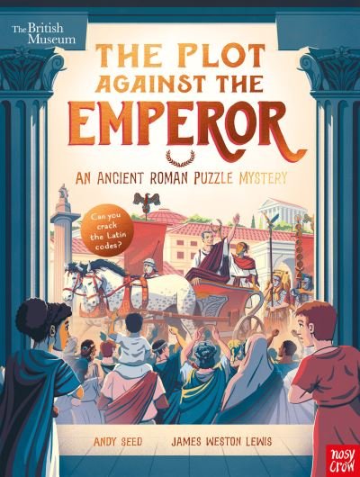 Cover for Andy Seed · British Museum: The Plot Against the Emperor (An Ancient Roman Puzzle Mystery) - Puzzle Mysteries (Hardcover Book) (2023)
