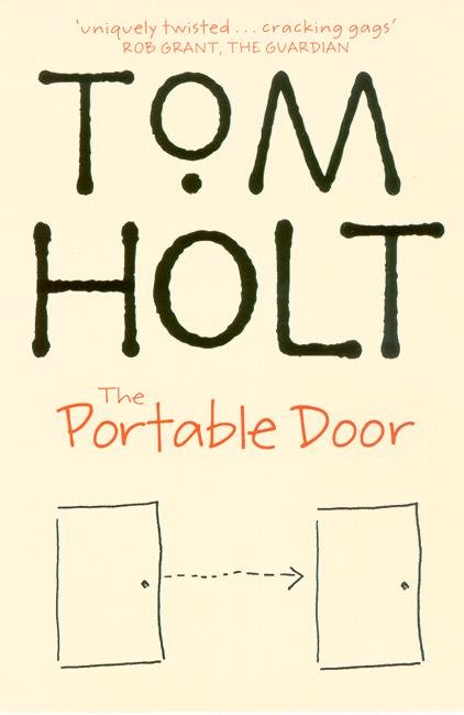 Cover for Tom Holt · The Portable Door: J.W. Wells &amp; Co. Book 1: Now a major film - J.W. Wells &amp; Co. (Paperback Book) (2004)