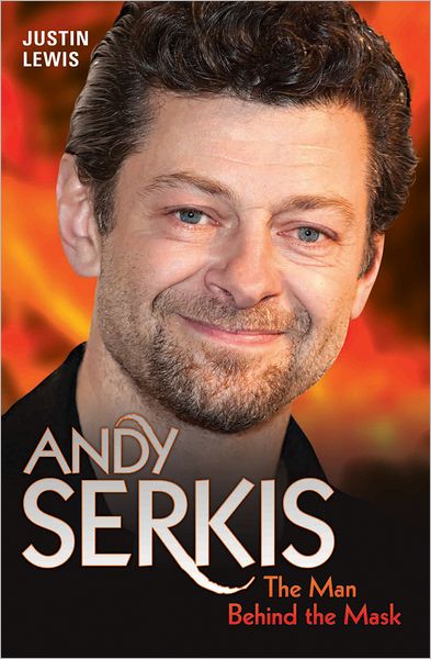 Cover for Justin Lewis · Andy Serkis: The Man Behind the Mask (Paperback Book) (2012)