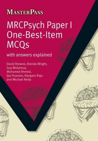 MRCPsych Paper I One-Best-Item MCQs: With Answers Explained - MasterPass - David Browne - Bücher - Taylor & Francis Ltd - 9781846190087 - 25. Mai 2009