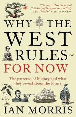 Cover for Ian Morris · Why The West Rules - For Now: The Patterns of History and what they reveal about the Future (Taschenbuch) [Main edition] (2011)