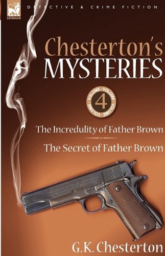 Cover for G K Chesterton · Chesterton's Mysteries: 4-The Incredulity of Father Brown &amp; the Secret of Father Brown (Hardcover Book) (2009)