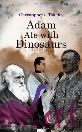 Cover for Christopher J. Tokeley · Adam Ate with Dinosaurs (Paperback Book) (2010)