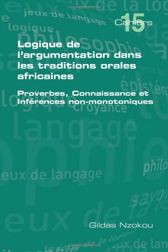 Cover for Gildas Nzokou · Logique De L'argumentation Dans Les Traditions Orales Africaines (Pocketbok) [French edition] (2013)