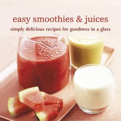 Cover for Rps · Easy Smoothies &amp; Juices: Simply Delicious Recipes for Goodness in a Glass (Paperback Book) (2011)