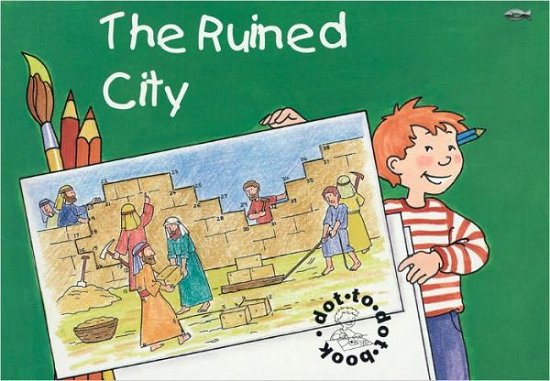 The Ruined City: Bible Events Dot to Dot Book - Bible Art - Carine MacKenzie - Livros - Christian Focus Publications Ltd - 9781857923087 - 20 de novembro de 2010