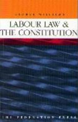 Cover for George Williams · Labour Law and the Constitution (Paperback Book) (1998)