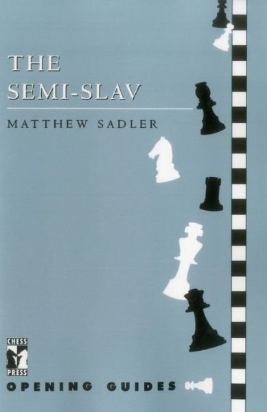 Cover for Matthew Sadler · Semi Slav - Chess Press Opening Guides (Paperback Bog) [First edition] (1998)