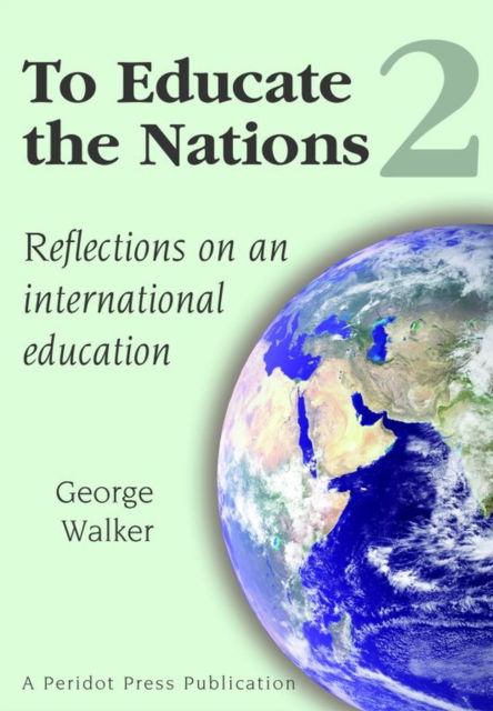 Cover for George Walker · To Educate the Nations: Reflections on an International Education: v. 2 (Paperback Book) (2004)