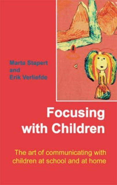 Cover for Marta Stapert · Focusing with Children: The Art of Communicating with Children at School and at Home (Paperback Book) [New edition] (2008)
