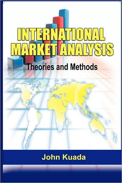 Cover for John Kuada · International Market Analysis: Theories and Methods (Pb) (Paperback Book) (2008)