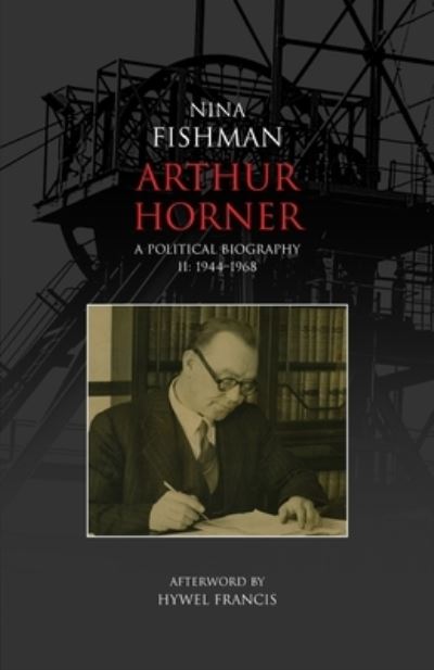 Cover for Nina Fishman · Arthur Horner: A Political Biography (1944-1968) (Paperback Book) (2021)