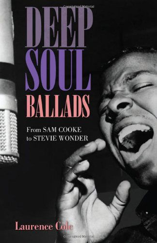 Cover for Laurence Cole · Deep Soul Ballads: From Sam Cooke to Stevie Wonder (Paperback Book) (2010)