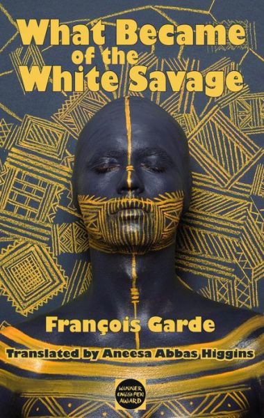 Cover for Francois Garde · What Became of the White Savage (Paperback Book) (2015)