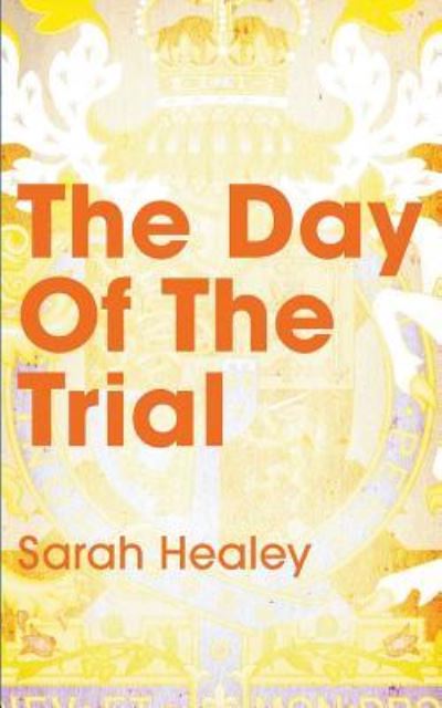 Cover for Sarah Healey · The Day of the Trial (Paperback Book)