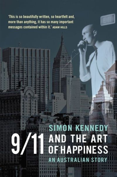 Cover for Simon Kennedy · 9/11 and the Art of Happiness: an Australian Story (Paperback Book) (2014)