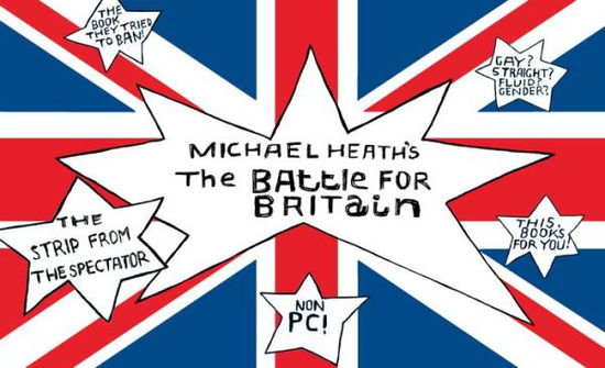 Cover for Michael Heath · Michael Heath's The Battle for Britain: Collections of 135 surreal and hilarious cartoons by the prolific British cartoonist, illustrator and cartoon editor of The Spectator. (Paperback Book) (2018)