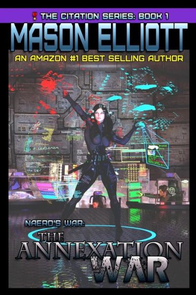 Cover for Mason Elliott · The Annexation War: Naero's War (The Citation Series) (Volume 1) (Paperback Book) [1st edition] (2014)