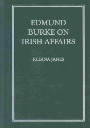 Cover for Regina Janes · Edmund Burke on Irish Affairs (Hardcover Book) (2003)