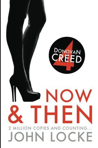 Cover for John Locke · Now &amp; Then: a Donovan Creed Novel (Paperback Bog) (2010)