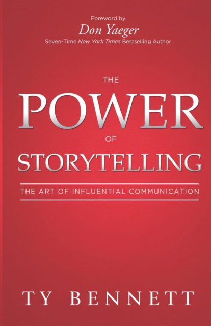 Cover for Ty Bennett · The Power of Storytelling: The Art of Influential Communication (Paperback Book) (2013)