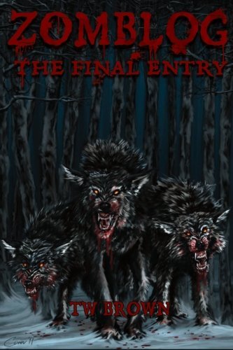 Cover for Tw Brown · Zomblog: the Final Entry (Pocketbok) (2012)