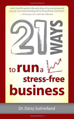 Cover for Daisy Sutherland · 21 Ways to Run a Stress-free Business (Paperback Book) (2012)